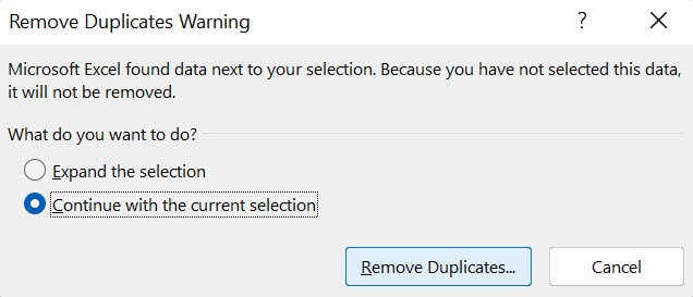 Mark the second option to keep the current data selection. The duplicate data will be removed only from that selection. 